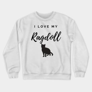 I Love My Ragdoll Cat Crewneck Sweatshirt